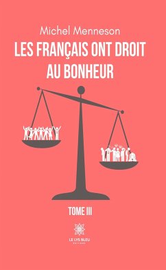 Les français ont droit au bonheur - Tome 3 (eBook, ePUB) - Menneson, Michel