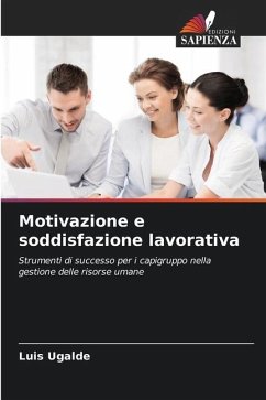 Motivazione e soddisfazione lavorativa - Ugalde, Luis