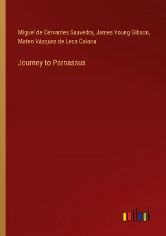 Journey to Parnassus - Cervantes Saavedra, Miguel de; Gibson, James Young; Vázquez de Leca Colona, Mateo