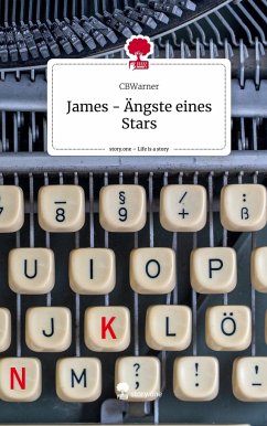 James - Ängste eines Stars. Life is a Story - story.one - CBWarner
