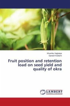 Fruit position and retention load on seed yield and quality of okra - Vaghaiya, Khushbu;Kulkarni, Ganesh
