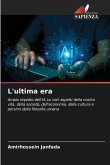 L'ultima era