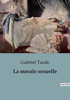 La morale sexuelle - Tarde, Gabriel