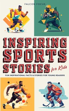 Inspiring Sports Stories For Kids - Fun, Inspirational Facts & Stories For Young Readers - Focus, Falcon