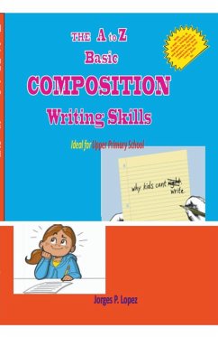 The A to Z Basic Composition Writing Skills - Lopez, Jorges P.