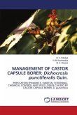 MANAGEMENT OF CASTOR CAPSULE BORER: Dichocrosis punctiferalis Guin.