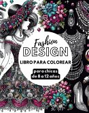 Fashion Design - Libro de colorear para chicas de 8 a 12 años