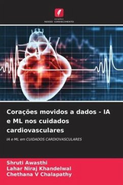 Corações movidos a dados - IA e ML nos cuidados cardiovasculares - Awasthi, Shruti;Khandelwal, Lahar Niraj;Chalapathy, Chethana V