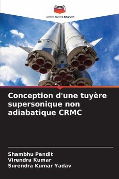 Conception d'une tuyère supersonique non adiabatique CRMC - Pandit, Shambhu;Kumar, Virendra;Yadav, Surendra Kumar