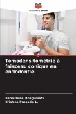 Tomodensitométrie à faisceau conique en endodontie