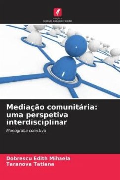 Mediação comunitária: uma perspetiva interdisciplinar - Edith Mihaela, Dobrescu;Tatiana, Taranova