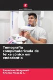 Tomografia computadorizada de feixe cônico em endodontia