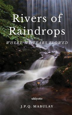 Rivers of Raindrops - J. P. Q. Mabulay