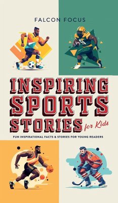 Inspiring Sports Stories For Kids - Fun, Inspirational Facts & Stories For Young Readers - Focus, Falcon