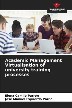 Academic Management Virtualisation of university training processes - Camilo Parrón, Elena;Izquierdo Pardo, José Manuel