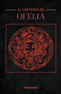 El misterio de Ofelia - Cantú, Erika