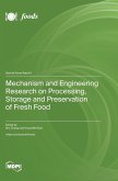 Mechanism and Engineering Research on Processing, Storage and Preservation of Fresh Food