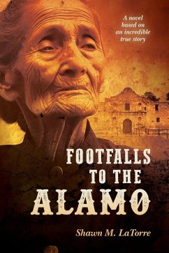 Footfalls to the Alamo - Latorre, Shawn