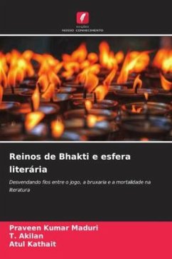 Reinos de Bhakti e esfera literária - Maduri, Praveen Kumar;Akilan, T.;Kathait, Atul