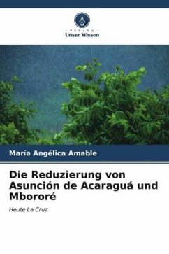 Die Reduzierung von Asunción de Acaraguá und Mbororé - Amable, María Angélica