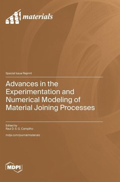 Advances in the Experimentation and Numerical Modeling of Material Joining Processes