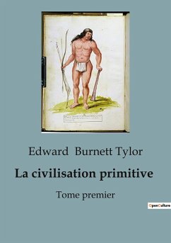 La civilisation primitive - Burnett Tylor, Edward