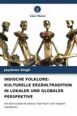 INDISCHE FOLKLORE: KULTURELLE ERZÄHLTRADITION IN LOKALER UND GLOBALER PERSPEKTIVE