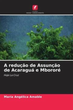 A redução de Assunção de Acaraguá e Mbororé - Amable, María Angélica