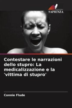 Contestare le narrazioni dello stupro: La medicalizzazione e la 'vittima di stupro' - Flude, Connie