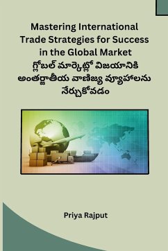Mastering International Trade Strategies for Success in the Global Market - Priya Rajput