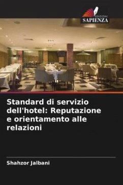 Standard di servizio dell'hotel: Reputazione e orientamento alle relazioni - Jalbani, Shahzor