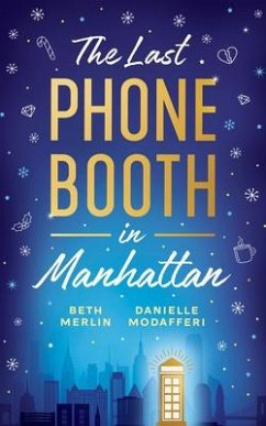 The Last Phone Booth in Manhattan - Merlin, Beth; Modafferi, Danielle