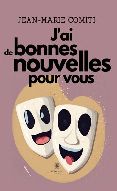 J’ai de bonnes nouvelles pour vous (eBook, ePUB) - Comiti, Jean-Marie