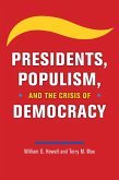 Presidents, Populism, and the Crisis of Democracy (eBook, ePUB) Presidents, Populism, and the Crisis of Democracy (eBook, ePUB)
