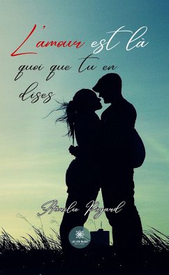 L'amour est là quoi que tu en dises (eBook, ePUB) - Payard, Aurélie