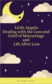Little Angels: Dealing with the Loss and Grief of Miscarriage and Life After Loss (eBook, ePUB)