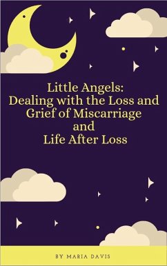 Little Angels: Dealing with the Loss and Grief of Miscarriage and Life After Loss (eBook, ePUB) - Davis, Maria