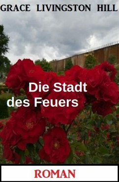 Cover Die Stadt des Feuers: Roman (eBook, ePUB)