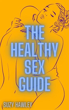 The Healthy Sex Guide (eBook, ePUB) - Hawley, Suzy