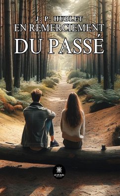 En remerciement du passé (eBook, ePUB) - Hublet, J. P.