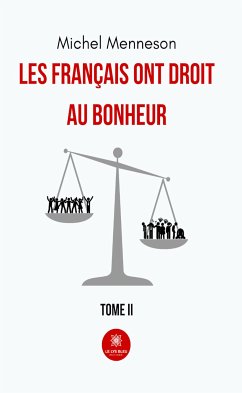 Les français ont droit au bonheur - Tome 2 (eBook, ePUB) - Menneson, Michel