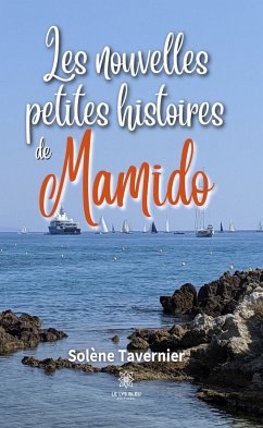 Les nouvelles petites histoires de Mamido (eBook, ePUB) - Tavernier, Solène