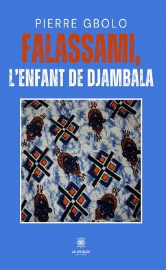 Falassami, l’enfant de Djambala (eBook, ePUB) - Gbolo, Pierre