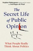The Secret Life of Public Opinion (eBook, ePUB)