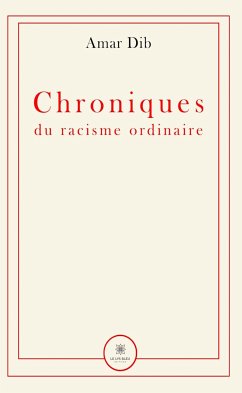 Chroniques du racisme ordinaire (eBook, ePUB) - Dib, Amar