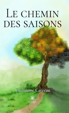 Le chemin des saisons (eBook, ePUB) - Carreau, Guillaume