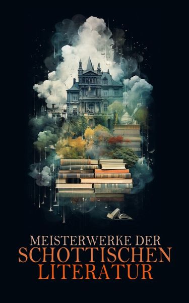 Meisterwerke der schottischen Literatur (eBook, ePUB)