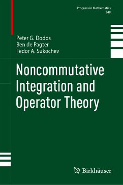 Noncommutative Integration and Operator Theory (eBook, PDF) - Dodds, Peter G.; de Pagter, Ben; Sukochev, Fedor A.