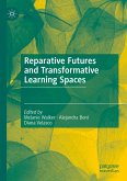 Reparative Futures and Transformative Learning Spaces (eBook, PDF)