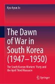 The Dawn of War in South Korea (1947–1950) (eBook, PDF)